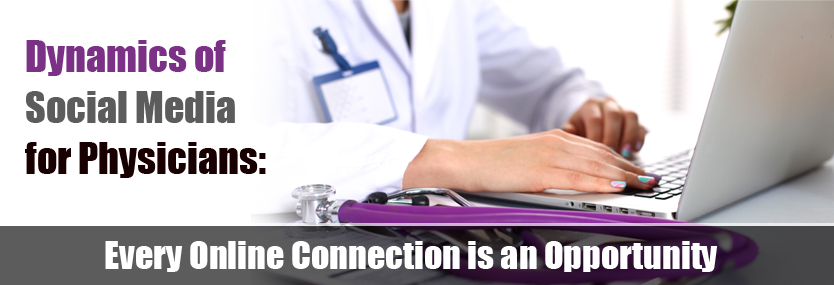 Dynamics of Social Media for Physicians: Every Online Connection is an Opportunity