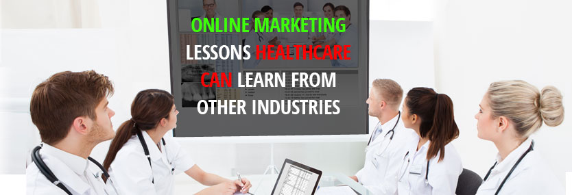 online-marketing-lessons-healthcare-can-big