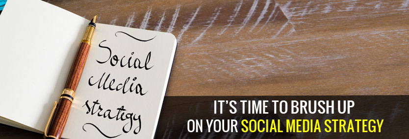 It’s Time to Brush Up on Your Social Media Strategy