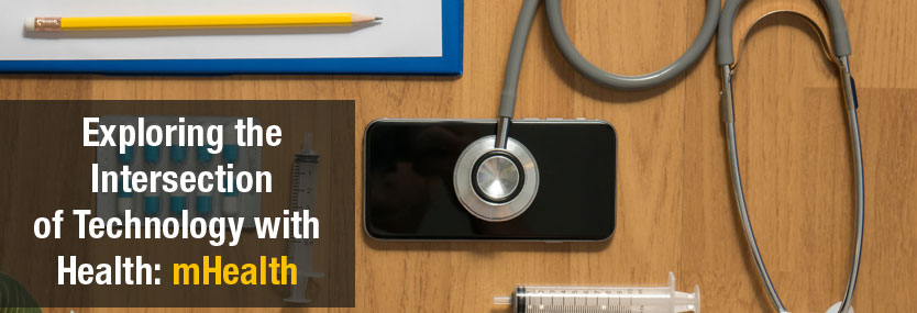 Exploring the Intersection of Technology with Health: mHealth