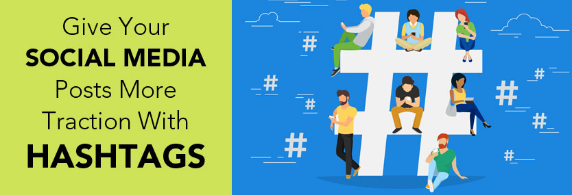 Give Your Social Media Posts More Traction With Hashtags