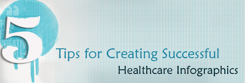 5 Tips for Creating Successful Healthcare Infographics