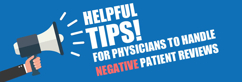 Helpful Tips for Physicians to Handle Negative Patient Reviews