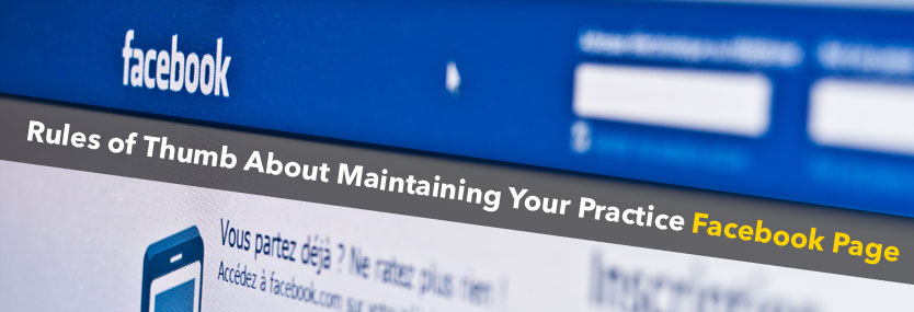 Rules of Thumb About Maintaining Your Practice Facebook Page