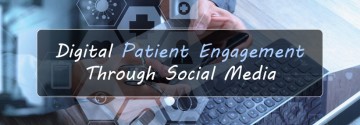 Digital Patient Engagement Through Social Media