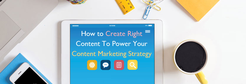 Create Right Content To Power Your Content Marketing Strategy MyPracticeReputation