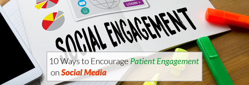 10 Ways to Encourage Patient Engagement on Social Media