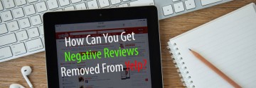 How Can You Get Negative Reviews Removed From Yelp?