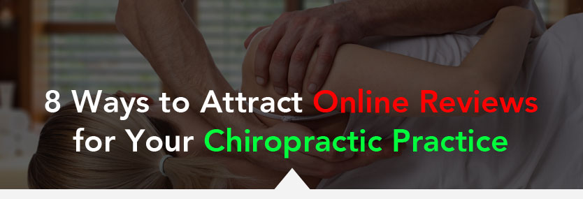 8 Ways to Attract Online Reviews for Your Chiropractic Practice