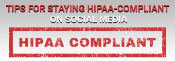 Tips for Staying HIPAA-Compliant on Social Media