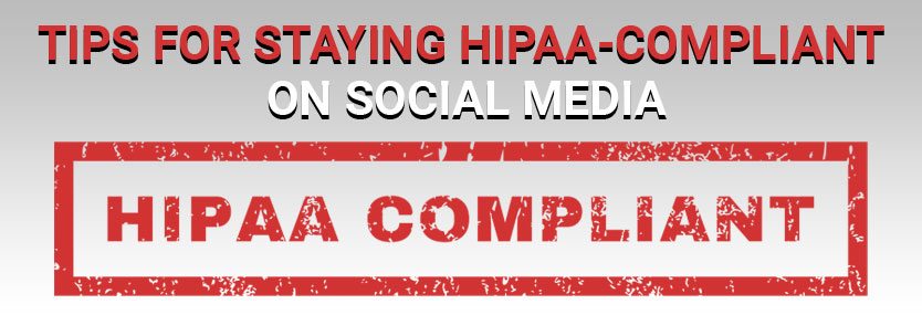 Tips for Staying HIPAA-Compliant on Social Media