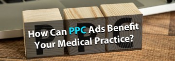 How Can PPC Ads Benefit Your Medical Practice