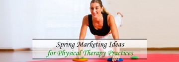 Spring Marketing Ideas for Physical Therapy Practices