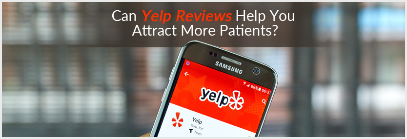 Can Yelp Reviews Help You Attract More Patients?