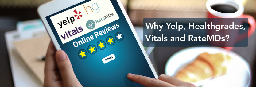 Why Yelp, HealthGrades, Vitals and RateMDs?