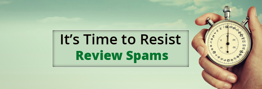It’s Time to Resist Review Spams