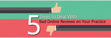 5 Steps to Deal With Bad Online Reviews on Your Practice