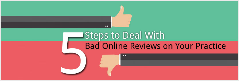 5 Steps to Deal With Bad Online Reviews on Your Practice