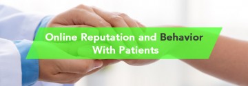 Online Reputation and Behavior With Patients
