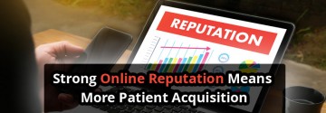 More Patient Acquisition with Strong Online Reputation