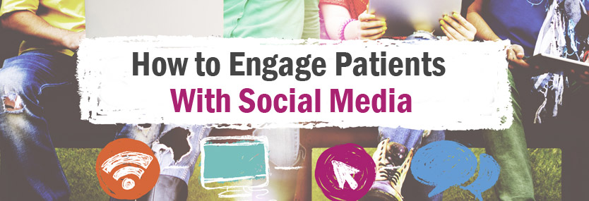How to Engage Patients With Social Media