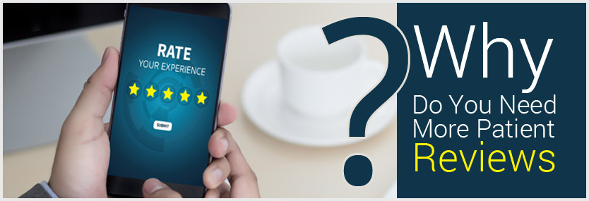 Why Do You Need More Patient Reviews