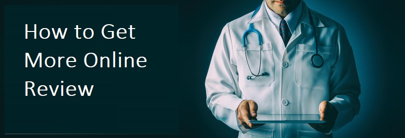 How to Get More Positive Reviews for Your Practice
