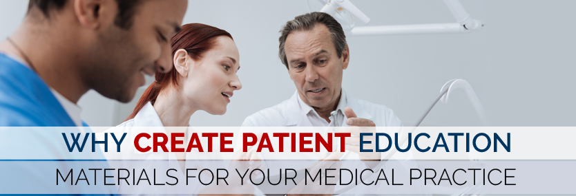 Why Create Patient Education Materials for Your Medical Practice
