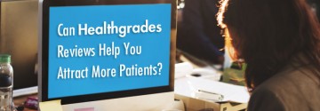 Can Healthgrades Reviews Help You Attract More Patients