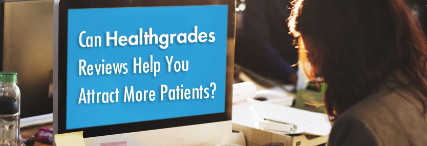 Can Healthgrades Reviews Help You Attract More Patients?