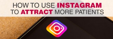 How to Use Instagram to Attract More Patients