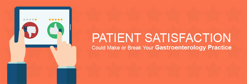 Patient Satisfaction Could Make or Break Your Gastroenterology Practice