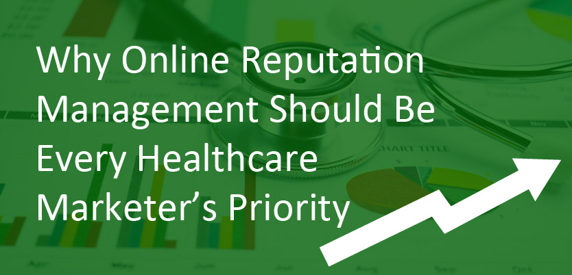 Why Online Reputation Management Should Be Every Healthcare Marketer’s Priority