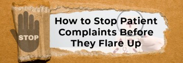 How to Stop Patient Complaints Before They Flare Up