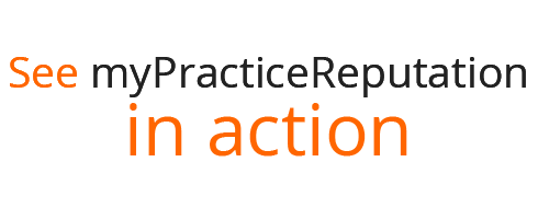 See myPracticeReputation 
in action
No credit card required! 
Get free assessment reports